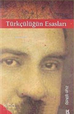  Türkçülüğün Esasları | Ziya Gökalp | Gençlik Kitabevi | 9786055583422 | 