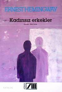  Kadınsız Erkekler | Ernest Hemingway | Ülkü Tamer | Adam Yayınları | 9789754183214 | 