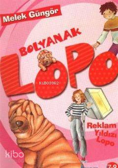  Bolyanak Lopo 5 Reklam Yıldızı Lopo | Melek Güngör | Hülya Şat | Altın Kitaplar | 9789752110175 | 