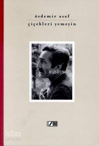  Çiçekleri Yemeyin | Özdemir Asaf | Adam Yayınları | 9789754186604 | 