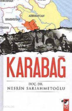  Karabağ | Nesrin Sarıahmetoğlu | IQ Kültür Sanat Yayıncılık | 9789752553354 | 