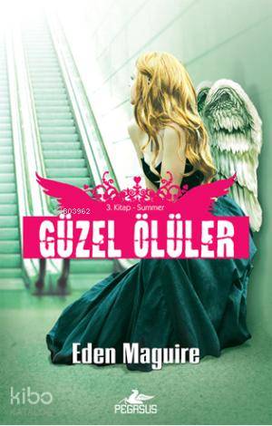  Güzel Ölüler 3 Kitap Summer | Eden Maguire | Müge Kocaman Özçelik | Sibel Yıldız | Pegasus Yayıncılık | 9786053430827 | 