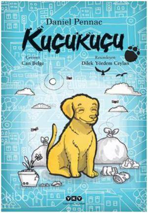  Kuçukuçu | Kuçukuçu | Daniel Pennac | Can Belge | Yapı Kredi Yayınları ( YKY ) | 9789750825989 