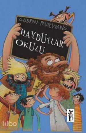  Haydutlar Okulu | Haydutlar Okulu | Gudrun Pausewang | Gülderen Pamir | Çizmeli Kedi Yayınları | 9786054453597 