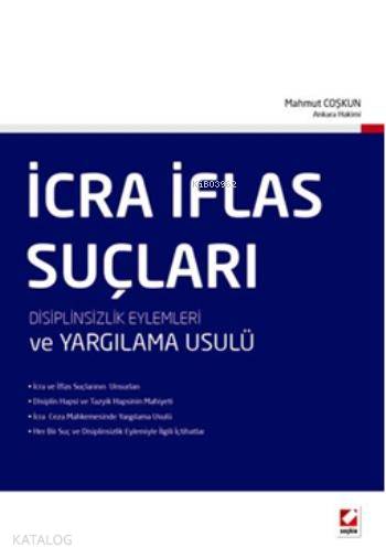  İcra İflas Suçları Disiplinsizlik Eylemleri ve Yargılama Usulü | İcra İflas Suçları Disiplinsizlik Eylemleri ve Yargılama Usulü | Mahmut Coşkun | Seçkin Yayıncılık | 9789750227233 