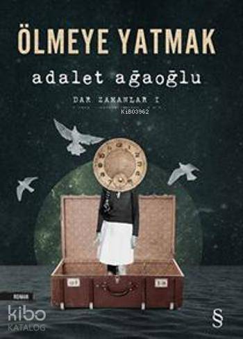 Ölmeye Yatmak; Dar Zamanlar 1