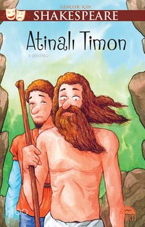  Gençler İçin Shakespeare Atinalı Timon | Gençler İçin Shakespeare Atinalı Timon | William Shakespeare | Cumhur Mısırlıoğlu | Gamze Tuncel | Sevil Şener | Martı Çocuk Yayınları | 9786053484431 