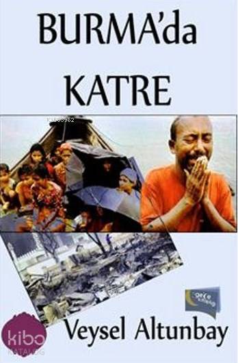  Burmada Katre | Burmada Katre | Veysel Altunbay | Gece Kitaplığı Yayınları | 9786053243250 