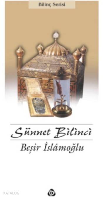  Sünnet Bilinci | Sünnet Bilinci | Beşir İslamoğlu | Düşün Yayıncılık | 9789755500391 