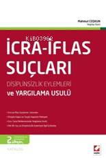  İcra İflas Suçları Disiplinsizlik Eylemleri Ve Yargılama Usulü | İcra İflas Suçları Disiplinsizlik Eylemleri Ve Yargılama Usulü | Mahmut Coşkun | Seçkin Yayıncılık | 9789750235726 