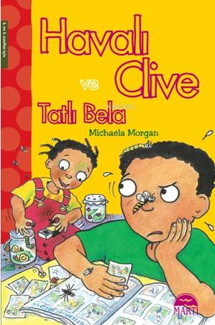  Havalı Clive Ve Tatlı Bela (2 3 Sınıflar İçin) | Havalı Clive Ve Tatlı Bela (2 3 Sınıflar İçin) | Michaela Morgan | Gamze Tuncel Demir | Filiz Odabaş | Çiğdem Kofuncu | Martı Yayınları | 9786053484714 