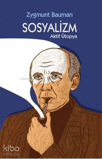  Sosyalizm Aktif Ütopya | Zygmunt Bauman | Ali İmren | İsmet Erdoğan | Ahmet Araşan | Heretik Yayıncılık | 9786058376250 | 