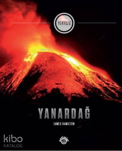  Yanardağ Yeryüzü | Yanardağ Yeryüzü | Zeynep Perker | Utku Umut Bulsun | James Hamilton | Optimist Yayım Dağıtım | 9786053222842 