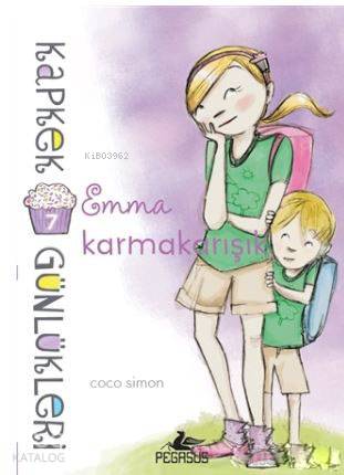  Kapkek Günlükleri 7 Emma Karmakarışık | Duygu Bolut | Pervin Salman | Coco Simon | Pegasus Yayıncılık | 9786052991008 | 