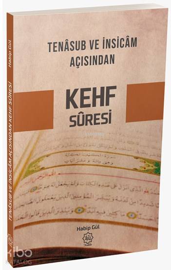  Tenasub ve İnsicam Açısından Kehf Süresi | Tenasub ve İnsicam Açısından Kehf Süresi | Habib Gül | Nuhbe Yayınevi | 9786059612395 