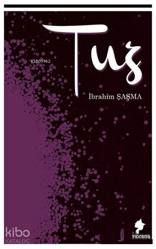  Tuz | İbrahim Şaşma | Morena Yayınevi | 9786058059108 | 