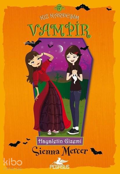  Hayaletin Gizemi Kız Kardeşim Vampir 17 | Sienna Mercer | Pegasus Yayıncılık | 9786052997338 | 
