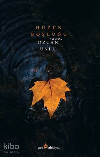  Hüzün Boşluğu | Hüzün Boşluğu | Özcan Ünlü | Şakir Kurtulmuş | Ömer Faruk Yıldız | Hasan Güler | Mehdi Yılmaz | Çıra Yayınları | 9786057901682 