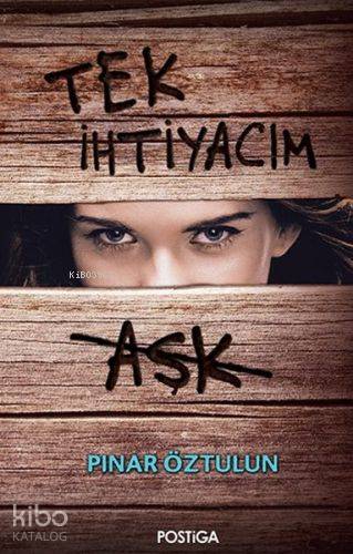  Tek İhtiyacım Aşk | Pınar Öztulun | Postiga Yayınları | 9786059724203 | 