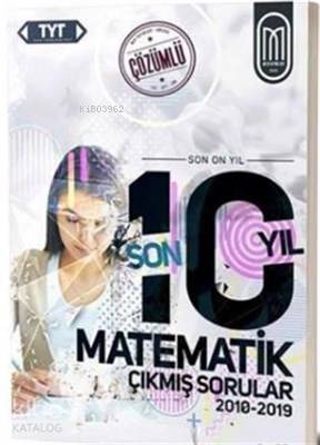 TYT Matematik Son 10 Yıl Çözümlü Çıkmış Sorular-2010-2019