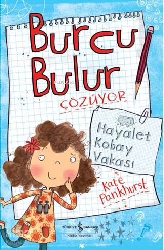  Burcu Bulur Çözüyor Hayalet Kobay Vakası | Burcu Bulur Çözüyor Hayalet Kobay Vakası | Nevin Avan Özdemir | Kate Pankhurst | Kate Pankhurst | Kate Pankhurst | Türkiye İş Bankası Kültür Yayınları | 9786257070454 