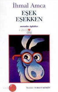  Eşek Eşekken | İhmal Amca | Can Çocuk Yayınları | 9789758440016 | 