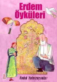  Erdem Öyküleri | Sadık Yalsızuçanlar | Timaş Yayınları | 9799753628296 | 