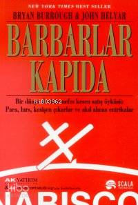  Barbarlar Kapıda Bir Dünya Devinin Nefes Kesen Satış Öyküsü | Barbarlar Kapıda Bir Dünya Devinin Nefes Kesen Satış Öyküsü | John Helyar | Bryan Burrough | John HelyarBryan Burrough | Levent Cinemre Hasan Uzma | Scala Yayıncılık | 9789758535071 
