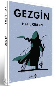  Gezgin | Gezgin | Halil Cibran | Zeynep Kesici | Yakamoz Yayınları | 9786052973516 