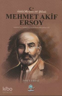  İstiklal Marşının 100 Yılında Mehmet Akif Ersoy İstiklal Marşının 100 Yılında Mehmet Akif Ersoy | İsmet Erdal | Yafes Yayınları | 9786057480521 | 