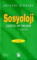  Sosyoloji Eleştirel Bir Yaklaşım | Anthony Giddens | Ruhi Esengün İsmail Öğretir | Birey Yayıncılık | 9799757849147 