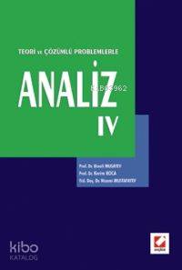  Analiz IV Teori ve Çözümlü Problemlerle | Analiz IV Teori ve Çözümlü Problemlerle | Kerim Koca | Binali Musayev | Nizami Mustafayev | Binali MusayevKerim KocaNizami Mustafayev | Seçkin Yayıncılık | 9789750202698 