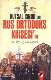  Kutsal Sinodtan Rus Ortodoks Kilisesine | Sevinç Aslanova | EDT DENİZ SARAÇ RES YUNUS KARAASLAN | IQ Kültür Sanat Yayıncılık | 9789752551046 | 