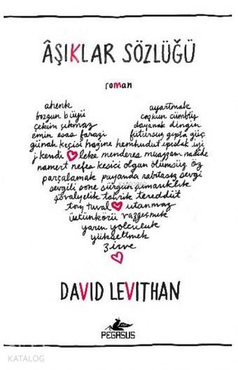  Aşıklar Sözlüğü | Çiçek Eriş | Begüm Berkman Padar | David Levithan | Cansu Gümüş | Pegasus Yayıncılık | 9786053438700 | 