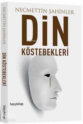  Din Köstebekleri | Din Köstebekleri | Necmettin Şahinler | Hayy Kitap | 9786059841641 