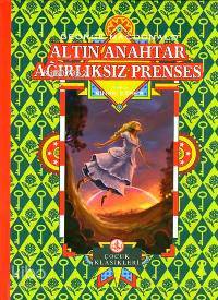  Altın Anahtar (Ciltli) Ağırlıksız Prenses | Altın Anahtar (Ciltli) Ağırlıksız Prenses | George Macdonald | Türkiye İş Bankası Kültür Yayınları | 9789754589832 