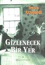  Gizlenecek Bir Yer | Gizlenecek Bir Yer | Trezza Azzopardi | Nihal Gökçe | Epsilon Yayınevi | 9789753314282 
