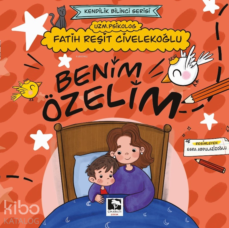  Benim Özelim | Benim Özelim | Fatih Reşit Civelekoğlu | Esra Abdulazizoğlu | Çınaraltı Yayın Dağıtım | 9786256222489 