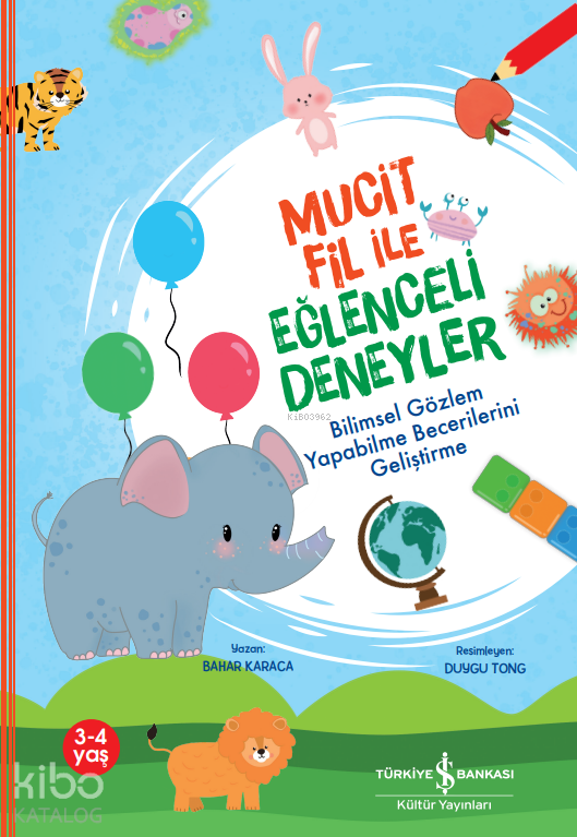 Mucit Fil İle Eğlenceli Deneyler ;Bilimsel Gözlem Yapabilme Becerilerini Geliştirme