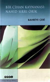 Bir Cihan Kaynanası Nahid Sırrı Örik | Bahriye Çeri | Hece Yayınları | 9789758988969 | 