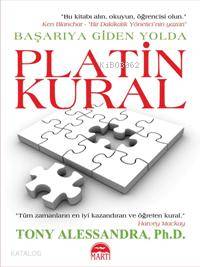  Başarıya Giden Yolda Platin Kural | Başarıya Giden Yolda Platin Kural | Tony Alessandra | Nur Seda Malikler | Martı Yayınları | 9786055872175 