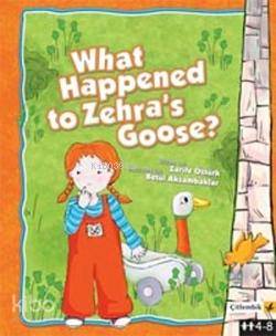  What Happened to Zehras Goose | Zarife Öztürk | KpkJeannine Gray | Çitlembik Yayınları | 9789944424103 | 