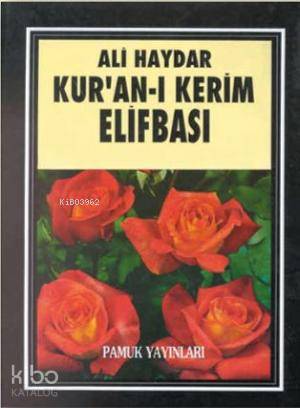  Ali Haydar Kuranı Kerim Elifbası (Elifba 001) | Arif Pamuk | Pamuk Yayıncılık | 9789752940086 | 