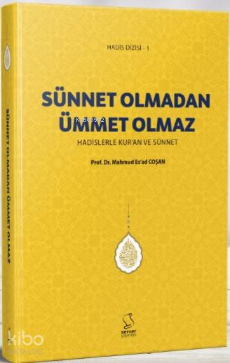  Sünnet Olmadan Ümmet Olmaz | Mahmud Esad Coşan | Server Yayınları | 9789752420403 | 