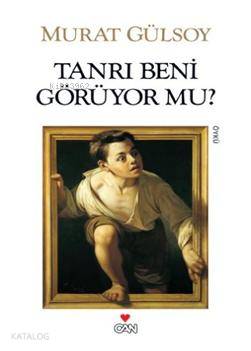  Tanrı Beni Görüyor mu | Murat Gülsoy | Can Yayınları | 9789750712371 | 