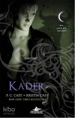  Kader Bir Gece Evi Romanı | P C Cast | Kristin Cast | P C CastKristin Cast | Sevinç Tezcan Yanar | Berna Sirman | Pegasus Yayıncılık | 9786055360351 | 