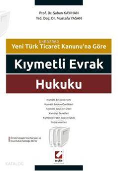  Kıymetli Evrak Hukuku Örnek Cevaplı Test Soruları ve Kısa Hukuk Sözlüğü Eki İle | Kıymetli Evrak Hukuku Örnek Cevaplı Test Soruları ve Kısa Hukuk Sözlüğü Eki İle | Şaban Kayıhan | Mustafa Yasan | Şaban KayıhanMustafa Yasan | Seçkin Yayıncılık | 9789750217937 