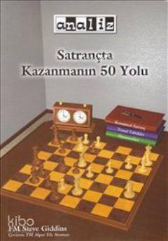 Satrançta Kazanmanın 50 Yolu; Seviyesi: Orta Seviye
