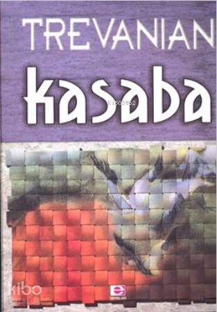  Kasaba | Kasaba | Trevanian | Şen Süer Kaya | E Yayınları | 9789753900942 