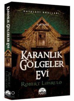  Karanlık Gölgeler Evi Hayalevi Kralları | Karanlık Gölgeler Evi Hayalevi Kralları | Robert Liparulo | Taner Tanrıöver | Şahin Güç | Martı Yayınları | 9786053480136 